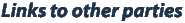 Links to other parties