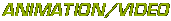 Animation/Video